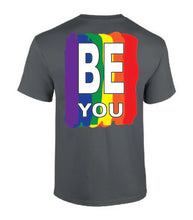 Load image into Gallery viewer, Pride Be You T-shirt