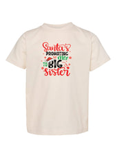 Load image into Gallery viewer, &quot;Santa&#39;s Promoting Me to Big Sister&quot;- Toddler Tee
