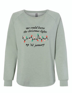 We Could Leave The Lights Up Crewneck Sweatshirt