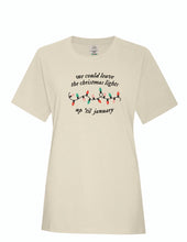 Load image into Gallery viewer, We Could Leave The Lights Up Women&#39;s Tee
