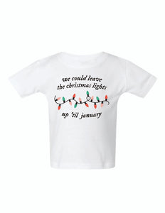 We could leave the lights up Infant Onsie and Tee