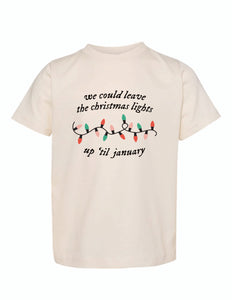 We Could Leave The Lights Up Toddler Tee