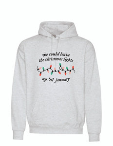We Could Leave The Lights Up- Adult Hoodie