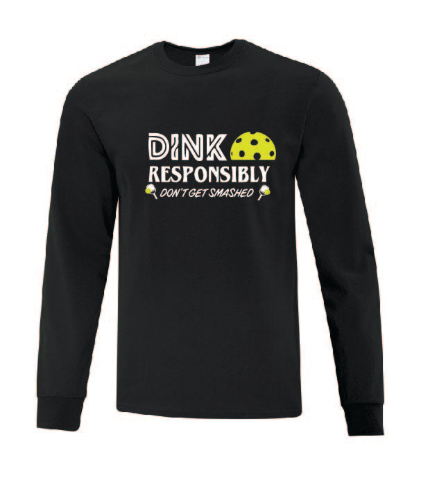 Pickleball Dink Responsibly Adult Long Sleeve Shirt