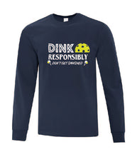 Load image into Gallery viewer, Pickleball Dink Responsibly Adult Long Sleeve Shirt

