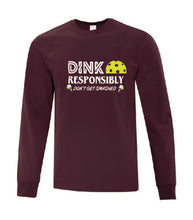 Load image into Gallery viewer, Pickleball Dink Responsibly Adult Long Sleeve Shirt
