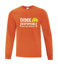 Load image into Gallery viewer, Pickleball Dink Responsibly Adult Long Sleeve Shirt
