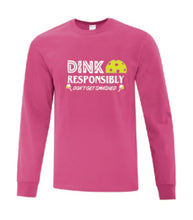 Load image into Gallery viewer, Pickleball Dink Responsibly Adult Long Sleeve Shirt
