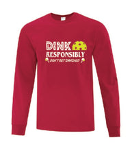 Load image into Gallery viewer, Pickleball Dink Responsibly Adult Long Sleeve Shirt
