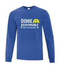 Load image into Gallery viewer, Pickleball Dink Responsibly Adult Long Sleeve Shirt
