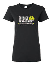 Load image into Gallery viewer, Pickleball Dink Responsibly Adult Ladies Tee

