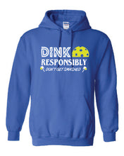 Load image into Gallery viewer, Pickleball Dink Responsibly Adult Hoodie

