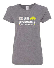 Load image into Gallery viewer, Pickleball Dink Responsibly Adult Ladies Tee

