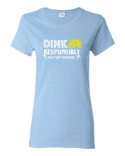 Load image into Gallery viewer, Pickleball Dink Responsibly Adult Ladies Tee
