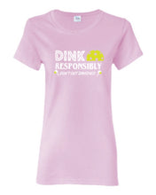 Load image into Gallery viewer, Pickleball Dink Responsibly Adult Ladies Tee
