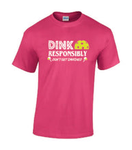 Load image into Gallery viewer, Pickleball Dink Responsibly Adult T-shirt
