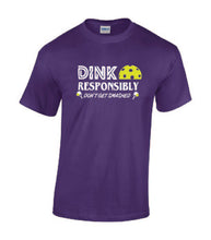 Load image into Gallery viewer, Pickleball Dink Responsibly Adult T-shirt
