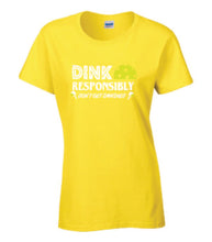 Load image into Gallery viewer, Pickleball Dink Responsibly Adult Ladies Tee

