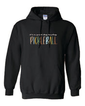 Load image into Gallery viewer, Pickleball It&#39;s A Good Day To Play Adult Hoodie
