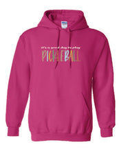 Load image into Gallery viewer, Pickleball It&#39;s A Good Day To Play Adult Hoodie
