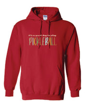 Load image into Gallery viewer, Pickleball It&#39;s A Good Day To Play Adult Hoodie
