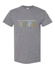 Load image into Gallery viewer, Pickleball It&#39;s A Good Day To Play Adult T-shirt
