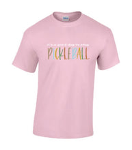 Load image into Gallery viewer, Pickleball It&#39;s A Good Day To Play Adult T-shirt
