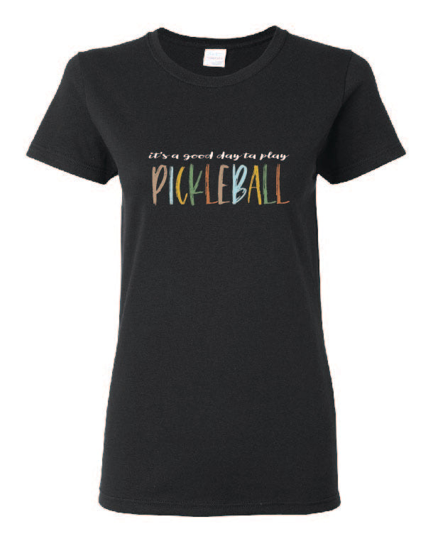 Pickleball It's A Good Day To Play Adult Ladies Tee