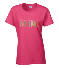 Load image into Gallery viewer, Pickleball It&#39;s A Good Day To Play Adult Ladies Tee
