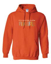 Load image into Gallery viewer, Pickleball It&#39;s A Good Day To Play Adult Hoodie
