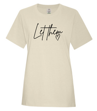 Load image into Gallery viewer, &quot;Let Them&quot; Ladies &amp; Unisex Clearance Tee
