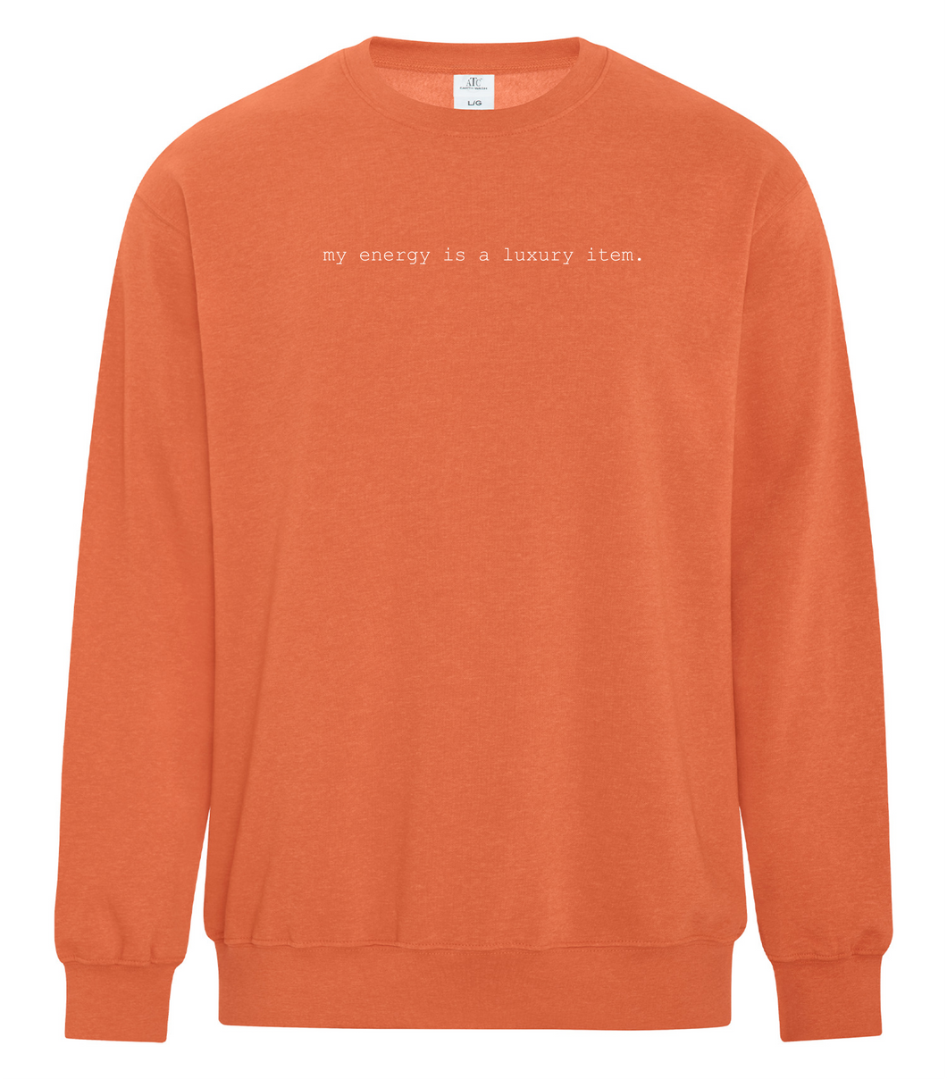 My Energy is a Luxury Item EMBROIDERED Crewneck