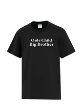 Load image into Gallery viewer, Only Child - Big Brother/Big Sister - Youth Tee
