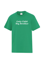 Load image into Gallery viewer, Only Child - Big Brother/Big Sister - Youth Tee
