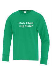 Load image into Gallery viewer, Only Child - Big Brother/Big Sister - Youth Long Sleeve
