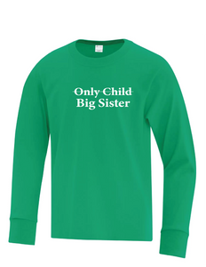 Only Child - Big Brother/Big Sister - Youth Long Sleeve