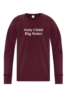 Only Child - Big Brother/Big Sister - Youth Long Sleeve