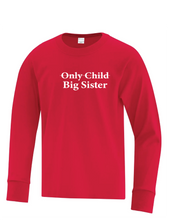 Load image into Gallery viewer, Only Child - Big Brother/Big Sister - Youth Long Sleeve
