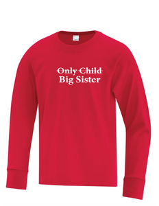 Only Child - Big Brother/Big Sister - Youth Long Sleeve