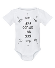 Load image into Gallery viewer, &quot;You Can Do This Dad!&quot; Baby Onsie
