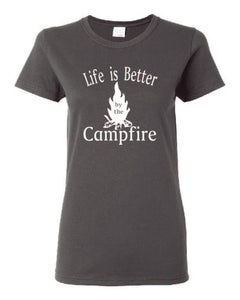 Life Is Better By The Campfire Ladies T-shirt White Letters