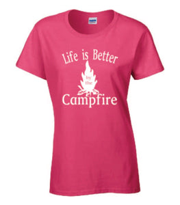 Life Is Better By The Campfire Ladies T-shirt White Letters