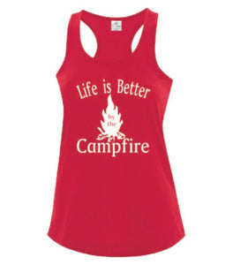 Life Is Better By The Campfire Ladies Tanks White Letters
