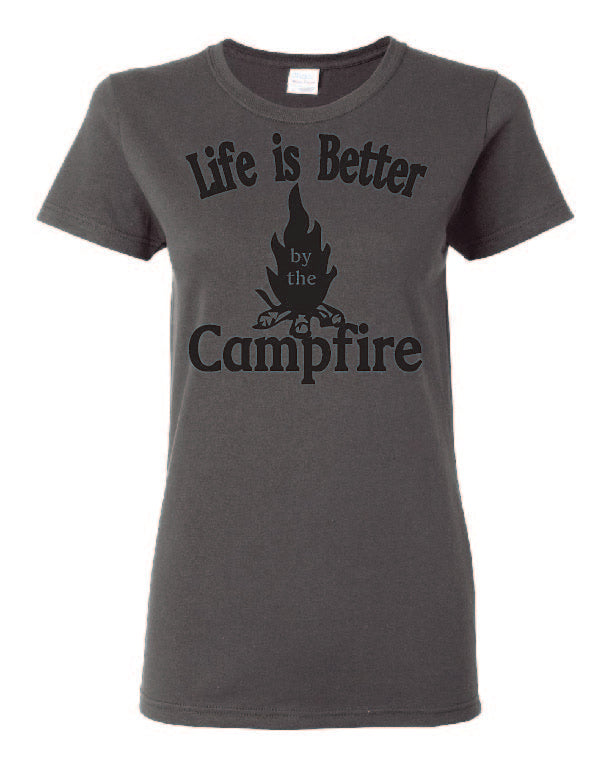 Life Is Better By The Campfire Ladies T-shirts
