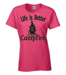 Life Is Better By The Campfire Ladies T-shirts
