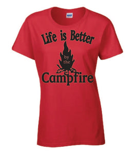 Life Is Better By The Campfire Ladies T-shirts