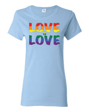 Load image into Gallery viewer, Love Is Love Ladies T-shirts
