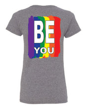 Load image into Gallery viewer, Pride Be You Ladies T-shirt
